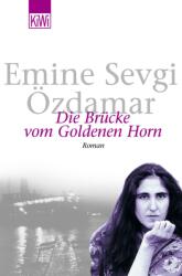 DIE BRUCKE VOM GOLDENEN HORN - Emine S. Özdamar (2002)