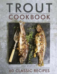 Trout Cookbook: 60 Classic Recipes (ISBN: 9780754834274)
