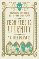From Here to Eternity - Caitlin Doughty, Landis Blair (ISBN: 9780393356281)