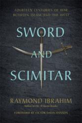 Sword and Scimitar - RAYMOND IBRAHIM (ISBN: 9780306825552)