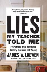 Lies My Teacher Told Me - James W. Loewen (ISBN: 9781620974674)