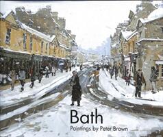 Bath - Paintings by Peter Brown (ISBN: 9781911408284)