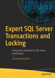 Expert SQL Server Transactions and Locking - Dmitri Korotkevitch (ISBN: 9781484239568)