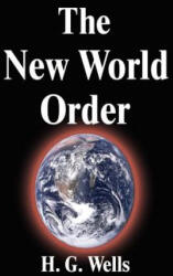 The New World Order - H G Wells (2007)