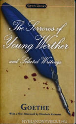 Johann Wolfgang von Goethe: Johann Wolfgang von Goethe: The Sorrows of Young Werther and Selected Writings (ISBN: 9780451418555)