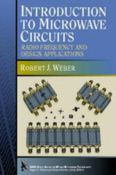 Introduction to Microwave Circuits - Robert J. Weber (ISBN: 9780780347045)