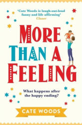 More Than a Feeling - Cate Woods (ISBN: 9781786485281)
