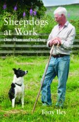 Sheepdogs at Work - Tony Iley (ISBN: 9780857160201)