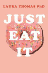 Just Eat It - THOMAS LAURA (ISBN: 9781509893911)