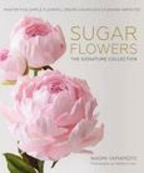Sugar Flowers: The Signature Collection - NAOMI YAMAMOTO (ISBN: 9781905113576)