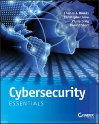 Cybersecurity Essentials - Charles J. Brooks, Philip Craig, Donald Short (ISBN: 9781119362395)