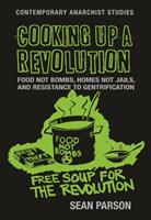Cooking up a revolution: Food Not Bombs Homes Not Jails and resistance to gentrification (ISBN: 9781526107350)