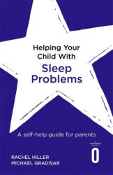 Helping Your Child with Sleep Problems - Rachel Hiller (ISBN: 9781472138729)