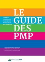 Le Guide des PMP - Comment concevoir et faciliter des partenariats multipartites (ISBN: 9781853399787)