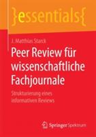 Peer Review Fr Wissenschaftliche Fachjournale: Strukturierung Eines Informativen Reviews (ISBN: 9783658198367)