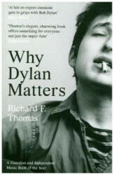 Why Dylan Matters - Richard F. Thomas (ISBN: 9780008245467)
