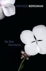 Best Intentions - Ingmar Bergman (ISBN: 9781784873905)