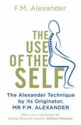 Use Of The Self - F. M. Alexander (ISBN: 9781409182955)