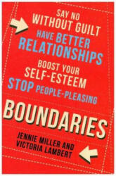 Boundaries - Say No without Guilt Have Better Relationships Boost Your Self-Esteem Stop People-Pleasing (ISBN: 9780008271602)