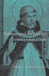 Aquinas and the Market - Mary L. Hirschfeld (ISBN: 9780674986404)