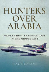 Hunters over Arabia - Ray, Deacon (ISBN: 9781526721501)