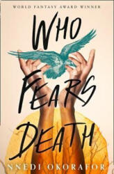 Who Fears Death - Nnedi Okorafor (ISBN: 9780008288747)