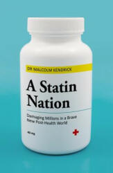 Statin Nation - Dr Malcolm Kendrick (ISBN: 9781786068255)