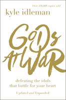 Gods at War: Defeating the Idols That Battle for Your Heart (ISBN: 9780310353348)