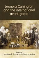 Leonora Carrington and the international avant-garde (ISBN: 9781526133199)