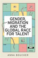 Gender Migration and the Global Race for Talent (ISBN: 9781526133748)
