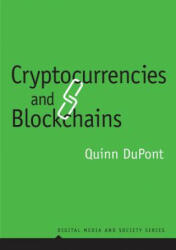 Cryptocurrencies and Blockchains - Quinn DuPont (ISBN: 9781509520244)