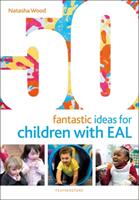 50 Fantastic Ideas for Children with EAL (ISBN: 9781472952639)