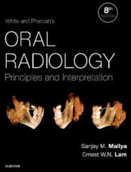 White and Pharoah's Oral Radiology - Sanjay Mallya, Ernest Lam (ISBN: 9780323543835)