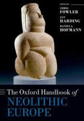 Oxford Handbook of Neolithic Europe - Chris Fowler (ISBN: 9780198832492)