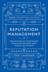 Reputation Management: The Future of Corporate Communications and Public Relations (ISBN: 9781787566101)