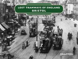 Lost Tramways of England: Bristol (ISBN: 9781912654345)