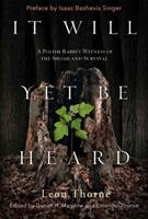 It Will Yet Be Heard: A Polish Rabbi's Witness of the Shoah and Survival (ISBN: 9781978801653)