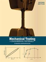 Mechanical Testing of Engineering Materials - Kyriakos Komvopoulos (ISBN: 9781516513376)