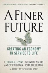 Finer Future - L. Hunter Lovins, Stewart Wallis, Anders Wijkman, John Fullerton (ISBN: 9780865718982)