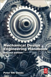 Mechanical Design Engineering Handbook - Childs, Peter R. N. (ISBN: 9780081023679)