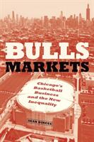 Bulls Markets: Chicago's Basketball Business and the New Inequality (ISBN: 9780226583211)