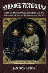Strange Victoriana - Jan Bondeson (ISBN: 9781445686554)