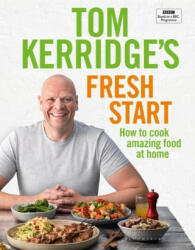 Tom Kerridge's Fresh Start - Tom Kerridge (ISBN: 9781472962805)