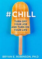 #Chill - Turn off Your Job and Turn on Your Life (ISBN: 9780008318604)