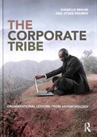 The Corporate Tribe: Organizational Lessons from Anthropology (ISBN: 9781138361584)