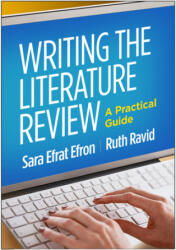 Writing the Literature Review - Sara Efrat Efron, Ruth (National-Louis University USA) Ravid (ISBN: 9781462536900)
