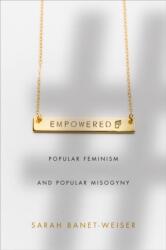 Empowered: Popular Feminism and Popular Misogyny (ISBN: 9781478002918)