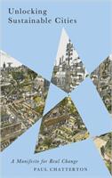 Unlocking Sustainable Cities: A Manifesto for Real Change (ISBN: 9780745337012)