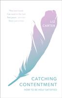 Catching Contentment - How To Be Holy Satisfied (ISBN: 9781783597406)