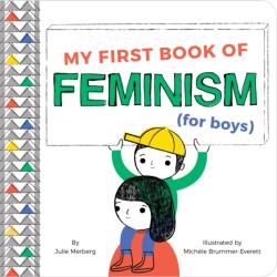 My First Book Of Feminism (for Boys) - Julie Merberg (ISBN: 9781941367629)